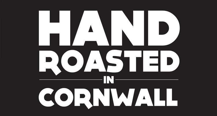 Hand Roasted in Cornwall